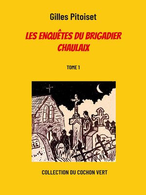 cover image of Les enquêtes du brigadier Chaulaix